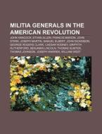 Militia Generals In The American Revolut di Books Llc edito da Books LLC, Wiki Series