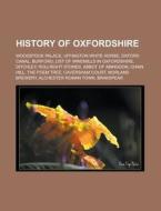 History Of Oxfordshire: Woodstock Palace di Books Llc edito da Books LLC, Wiki Series