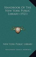 Handbook of the New York Public Library (1921) di York Public Lib New York Public Library edito da Kessinger Publishing