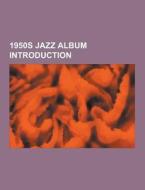1950s Jazz Album Introduction di Source Wikipedia edito da University-press.org