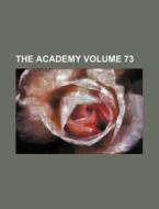 The Academy Volume 73 di Books Group edito da Rarebooksclub.com