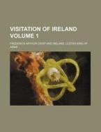Visitation of Ireland Volume 1 di Frederick Arthur Crisp edito da Rarebooksclub.com