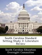 South Carolina Standard Setting Study 2 edito da Bibliogov