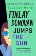 Finlay Donovan Jumps the Gun di Elle Cosimano edito da MINOTAUR