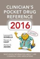 Clinician's Pocket Drug Reference 2016 di Leonard G. Gomella, Steven A. Haist, Aimee G. Adams edito da Mcgraw-hill Education - Europe