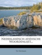 Nederlandsch-atjehsche Woordenlijst... di Th Veltman edito da Nabu Press