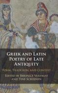 Greek And Latin Poetry Of Late Antiquity edito da Cambridge University Press