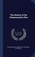 The History of the Peloponnesian War di Thomas Arnold, Henry Dale, Thucydides Thucydides edito da CHIZINE PUBN