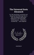 The Universal Scots Almanack di Anonymous edito da Palala Press