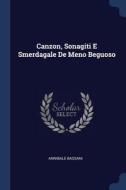 Canzon, Sonagiti E Smerdagale de Meno Beguoso di Annibale Bassani edito da CHIZINE PUBN