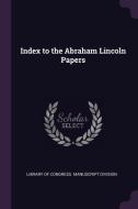 Index to the Abraham Lincoln Papers edito da CHIZINE PUBN