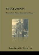 String Quartet #2 di Abraham Chachamovits edito da Lulu.com
