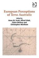 European Perceptions of Terra Australis di Alfred Hiatt, Christopher Wortham edito da Taylor & Francis Ltd