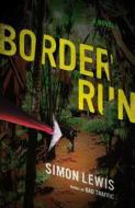 Border Run di Simon Lewis edito da Scribner Book Company
