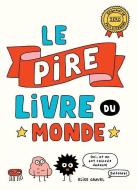 Le Pire Livre Du Monde = The Worst Book Ever di Elise Gravel edito da SCHOLASTIC CANADA