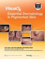 VisualDx: Essential Dermatology in Pigmented Skin di Lowell A. Goldsmith edito da LWW