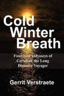 Cold Winter Breath di Gerrit Verstraete edito da America Star Books