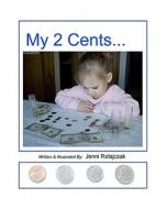 My 2 Cents di Jenni Ratajczak edito da Createspace