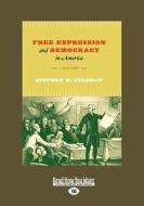 Free Expression and Democracy in America: A History (Large Print 16pt) di Stephen M. Feldman edito da READHOWYOUWANT