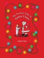 My Gift to Santa Claus di Daniel C. Orme edito da America Star Books