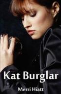 Kat Burglar di Merri Hiatt edito da Createspace
