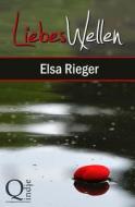 Liebeswellen: Verstrickt Im Dunklen Familiengeheimnis di Elsa Rieger edito da Createspace