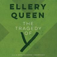 The Tragedy of y: The Second Drury Lane Mystery di Ellery Queen edito da Audiogo