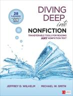 Diving Deep Into Nonfiction, Grades 6-12 di Jeffrey D. Wilhelm edito da Corwin