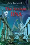 The Ancient DNA di John M. Lambrakis edito da Createspace