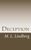 Deception di MR M. L. Lindberg edito da Createspace