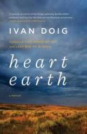 Heart Earth: A Memoir di Ivan Doig edito da SCRIBNER BOOKS CO