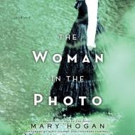 The Woman in the Photo di Mary Hogan edito da HarperCollins