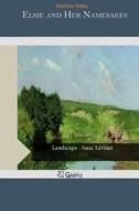 Elsie and Her Namesakes di Martha Finley edito da Createspace