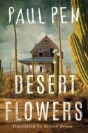 Desert Flowers di Paul Pen edito da Amazon Publishing