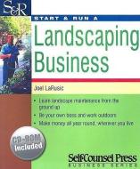 Start & Run a Landscaping Business [With CDROM] di Joel LaRusic edito da SELF COUNSEL PR INC