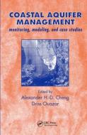 Coastal Aquifer Management-Monitoring, Modeling, and Case Studies di Alexander H. D. Cheng edito da CRC Press