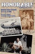 Honorable Heart: Memoirs from Colorado to B-29s to Iowa di Eugene R. Harwood, Barbara Hartwig (Harwood) edito da Bookstand Publishing