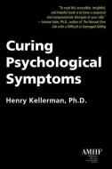 Curing Psychological Symptoms di Henry Kellerman edito da AMER MENTAL HEALTH FOUND