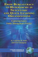From Bureaucracy to Hyperarchy in Netcentric and Quick Learning Organizations (PB) di Lawrence R. Jones, Fred Dalton Thompson edito da Information Age Publishing