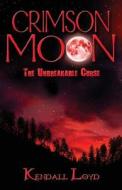 Crimson Moon di Kendall Loyd edito da America Star Books