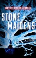 Stone Maidens di Lloyd Devereux Richards edito da THOMAS & MERCER