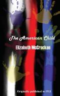 The American Child di Elizabeth Mccracken edito da Black Curtain Press