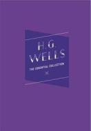 H.G. Wells: The Essential Collection di H. G. Wells edito da RACE POINT PUB