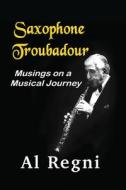Saxophone Troubadour di Al Regni edito da Bublish, Inc.