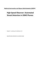 High-Speed Observer: Automated Streak Detection in Ssme Plumes di National Aeronautics and Space Adm Nasa edito da LIGHTNING SOURCE INC