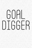 Goal Digger: A 6x9 Inch Matte Softcover Notebook Journal with 120 Blank Lined Pages and a Motivational Cover Slogan di Getthread Journals edito da LIGHTNING SOURCE INC