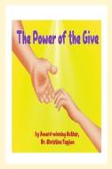 The Power of the Give di Topjian edito da Christine Topjian Publishing