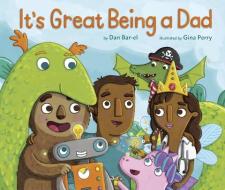 It's Great Being A Dad di Dan Bar-el edito da Tundra Books
