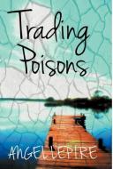 Trading Poisons di Angel Lepire edito da FRIESENPR