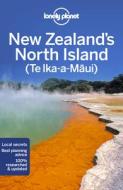Lonely Planet New Zealand's North Island di Lonely Planet edito da LONELY PLANET PUB